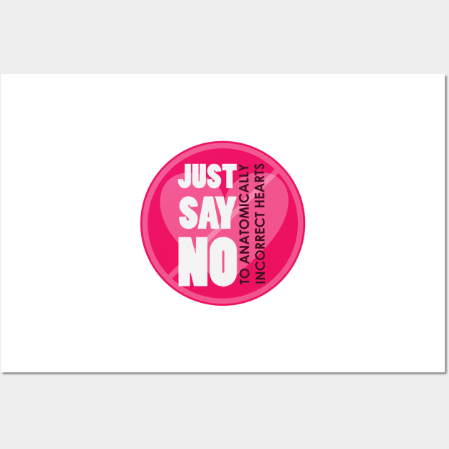 Just say no to Anatomically Incorrect hearts Wall Art by emadamsinc